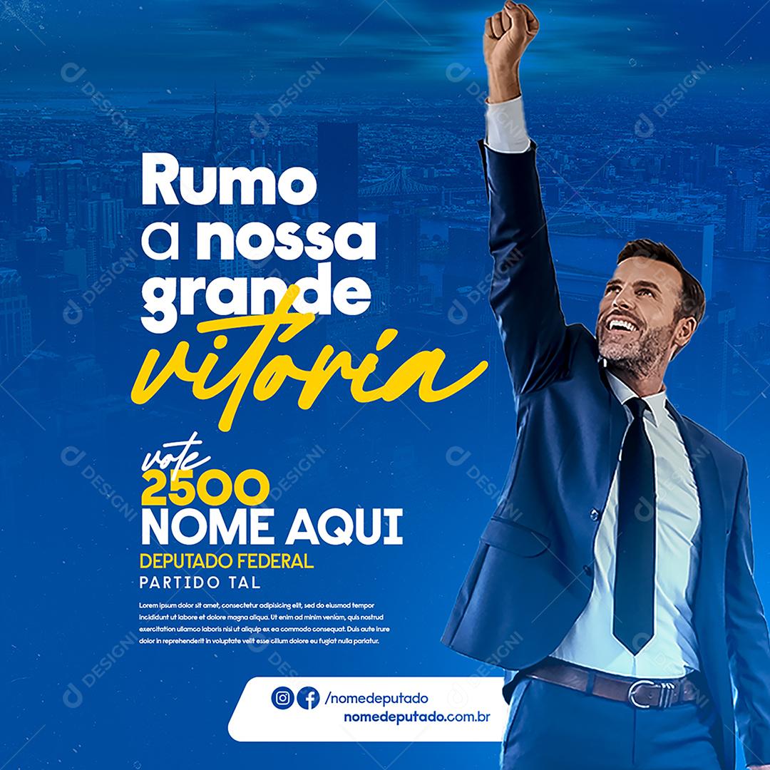 Rumo a Nossa Grande Vitória Candidato a Deputado Federal Social Media PSD Editável