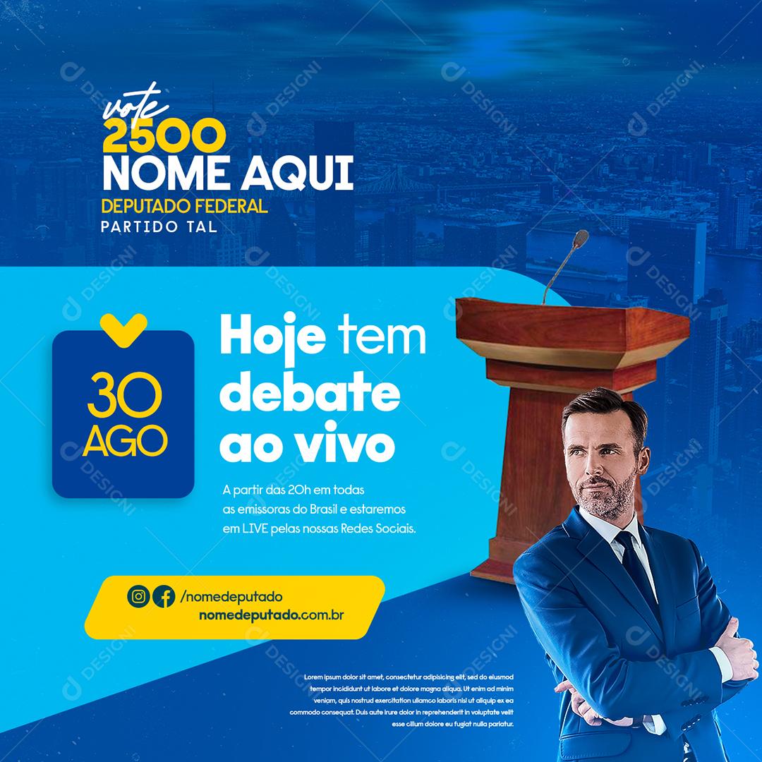 Hoje Tem Debate Ao Vivo com Candidato a Deputado Federal Social Media PSD Editável