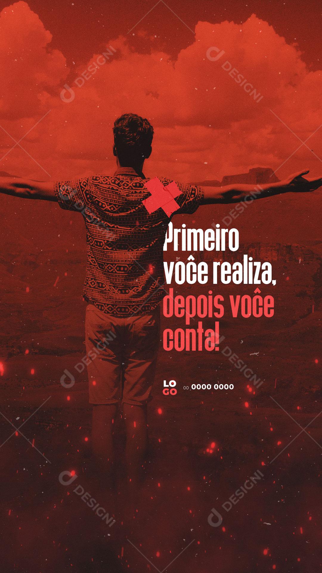 Frase Motivacional Primeiro Você Realiza, Depois Você Conta! Social Media PSD Editável