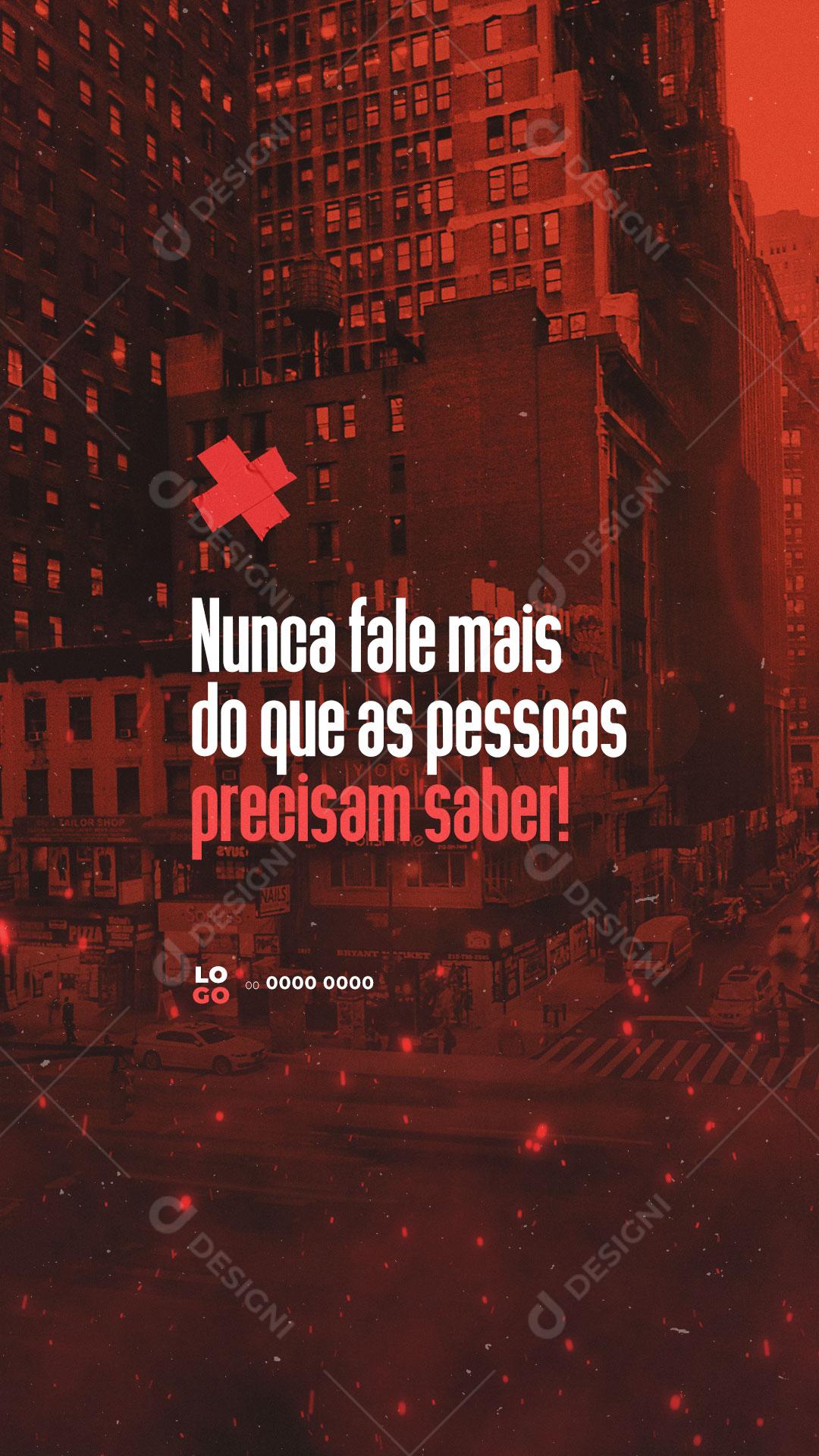 Story Frase Motivacional Nunca Fale Mais do que as Pessoas Precisam Saber Social Media PSD Editável
