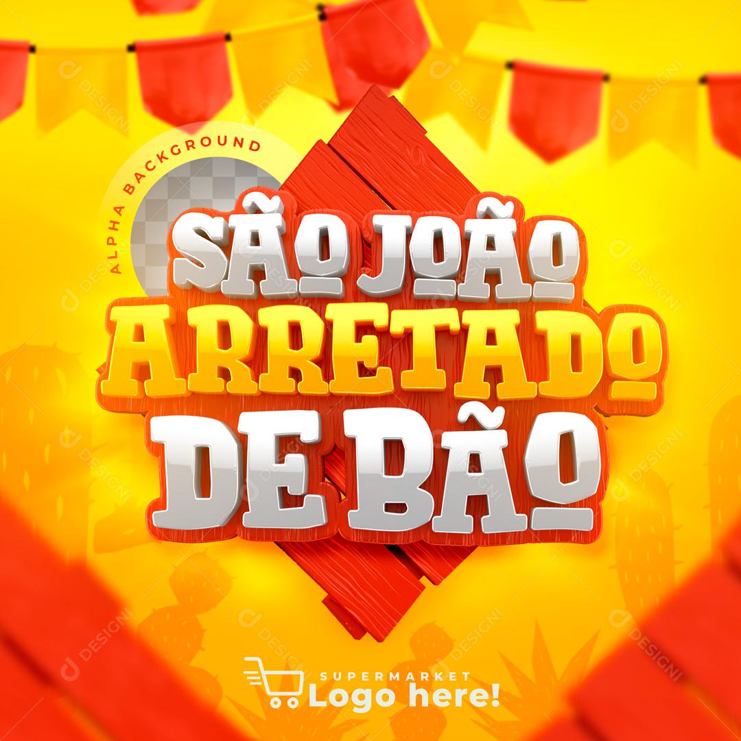 Selo 3D Para Composição São João Arretado De Bão PSD