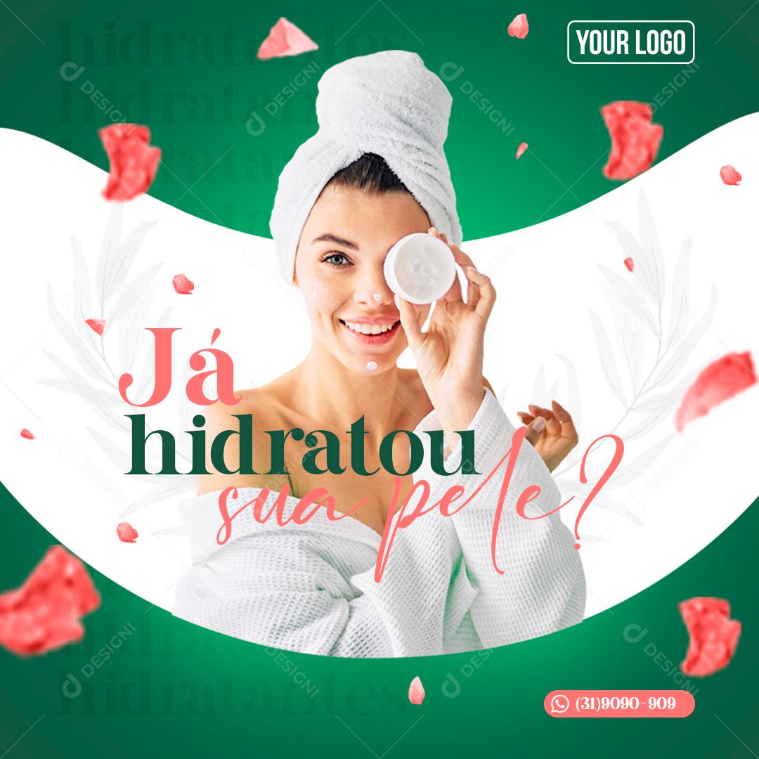 Já Hidratou Sua Pele Hoje Social Media PSD Editável