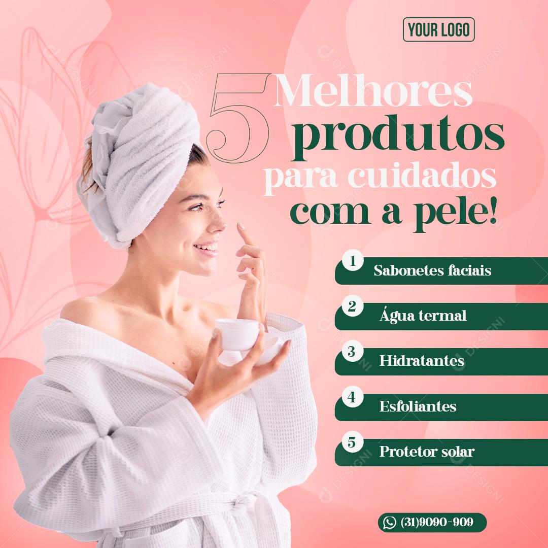 As 5 Melhores Produtos Para Cuidados Com A Pele Social Media PSD Editável