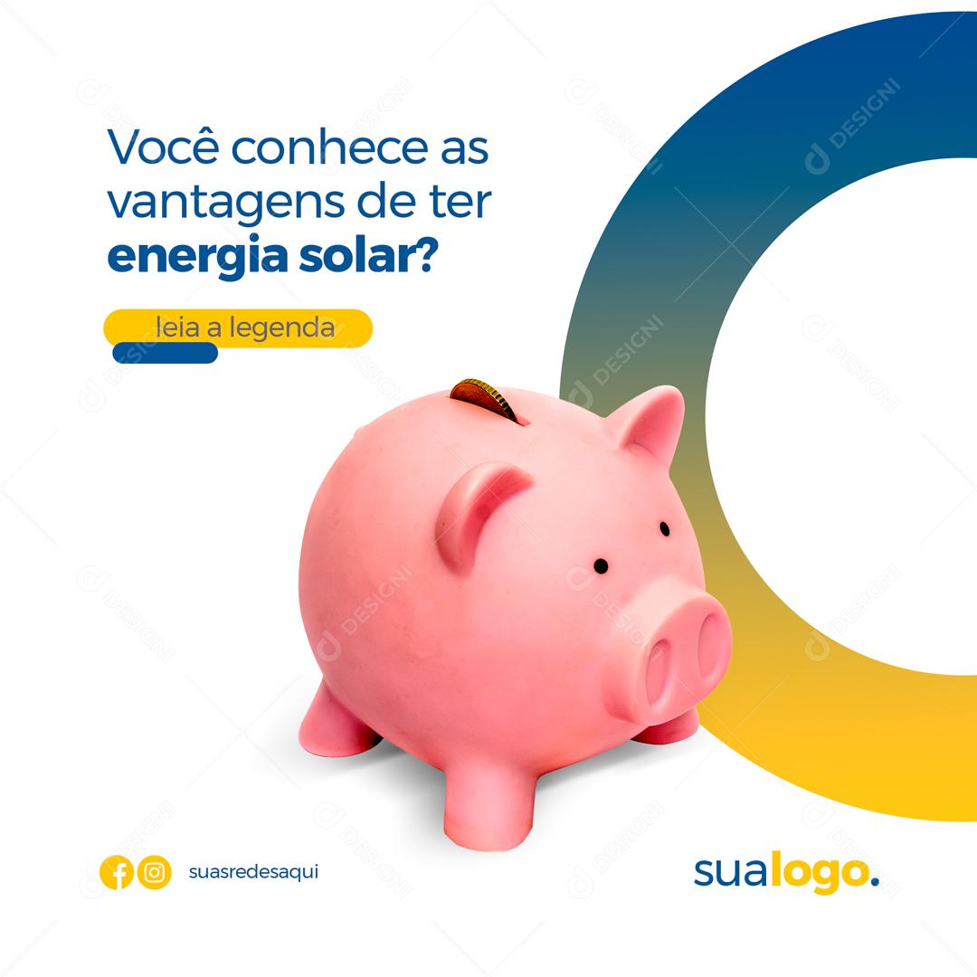 Você Conhece As Vantagens De Ter Energia Solar Social Media PSD Editável