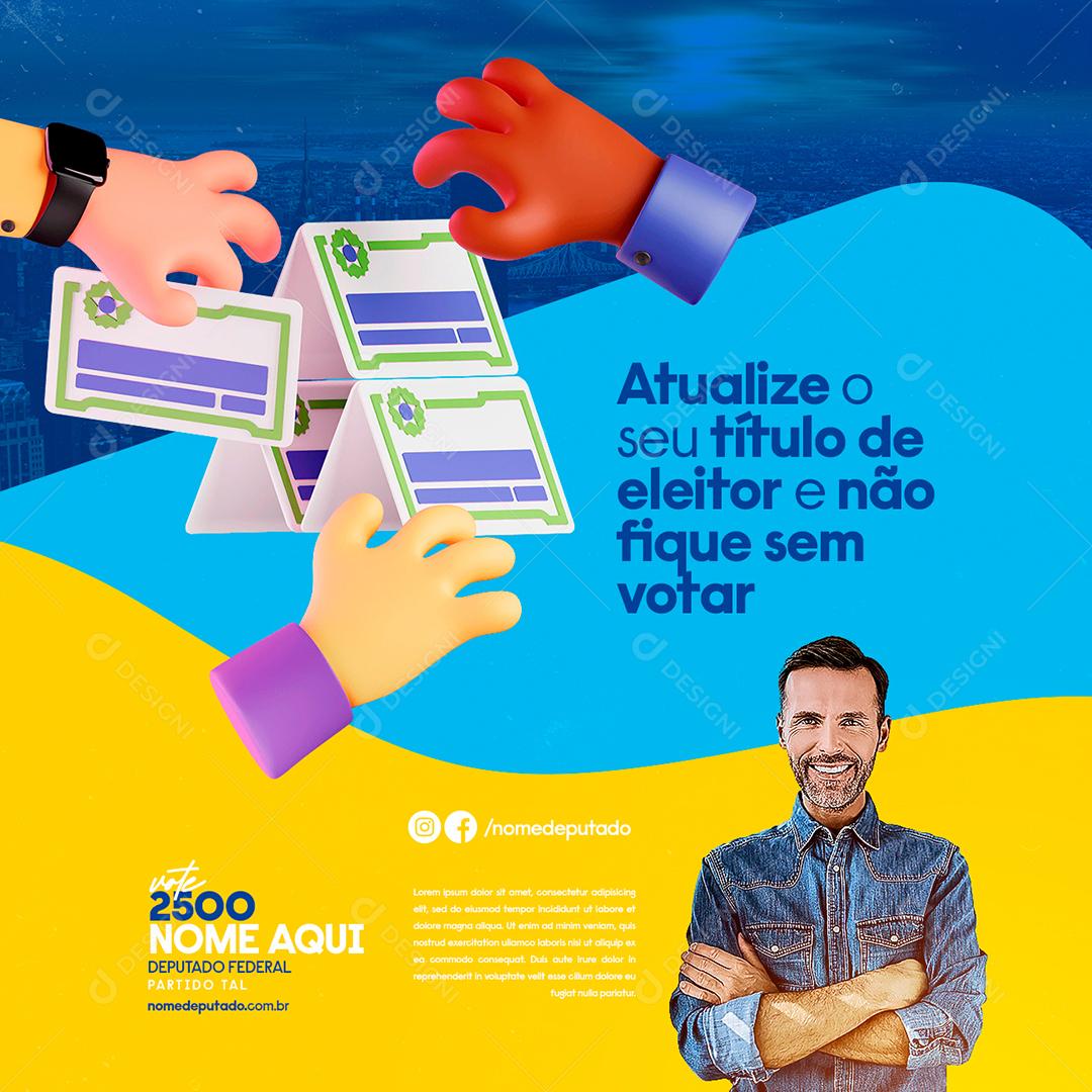 Social Media Atualize o seu Título de eleitor e não fique sem Votar Política PSD Editável