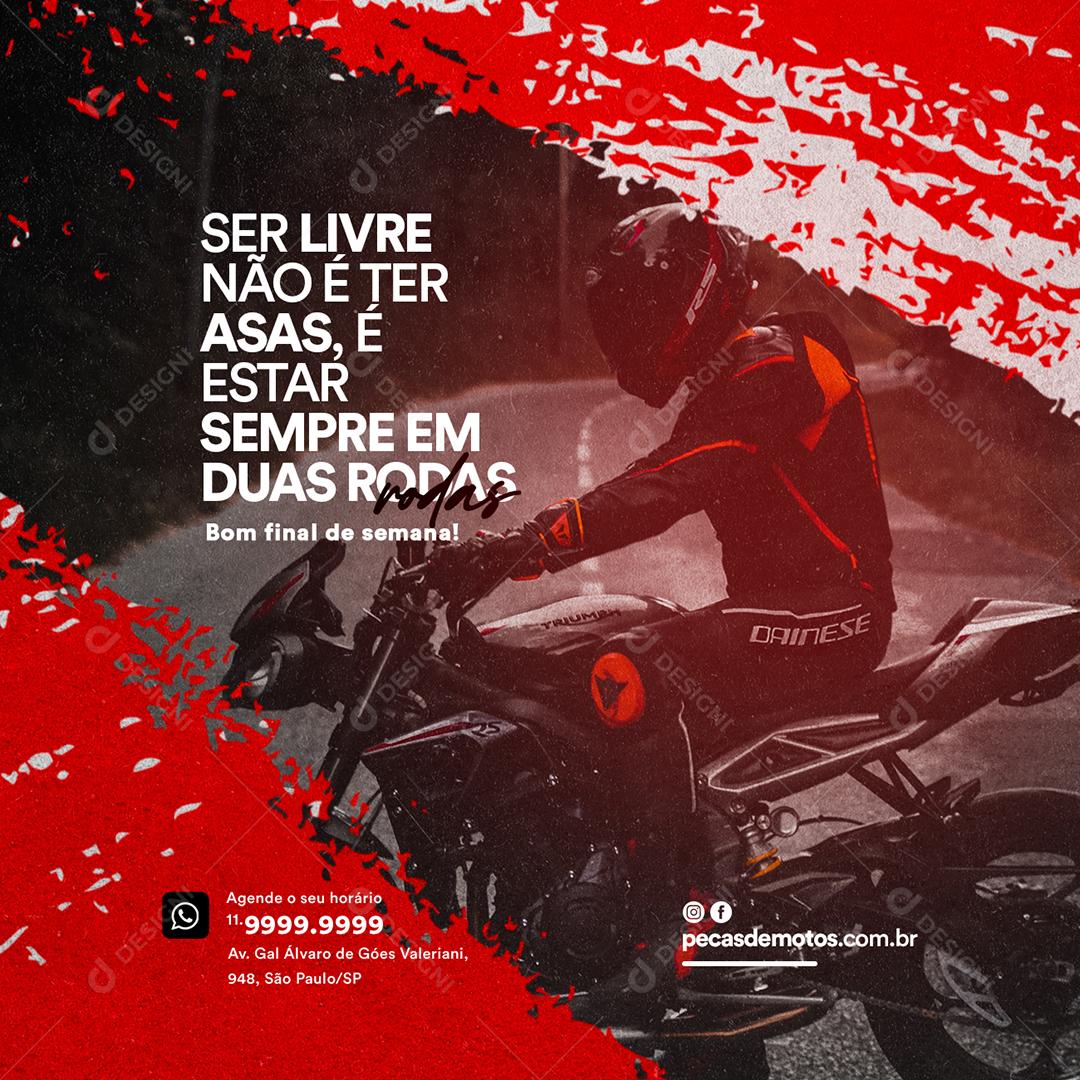 Moto Peças Ser livre não é ter Asas é estar sempre em duas rodas Social Media PSD Editável