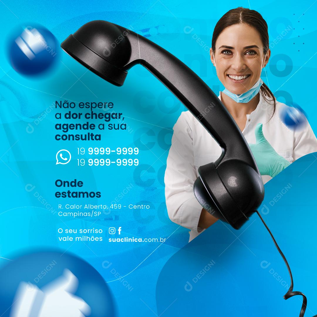 Social Media Não espere a dor chegar agende a sua consulta Dentista PSD Editável