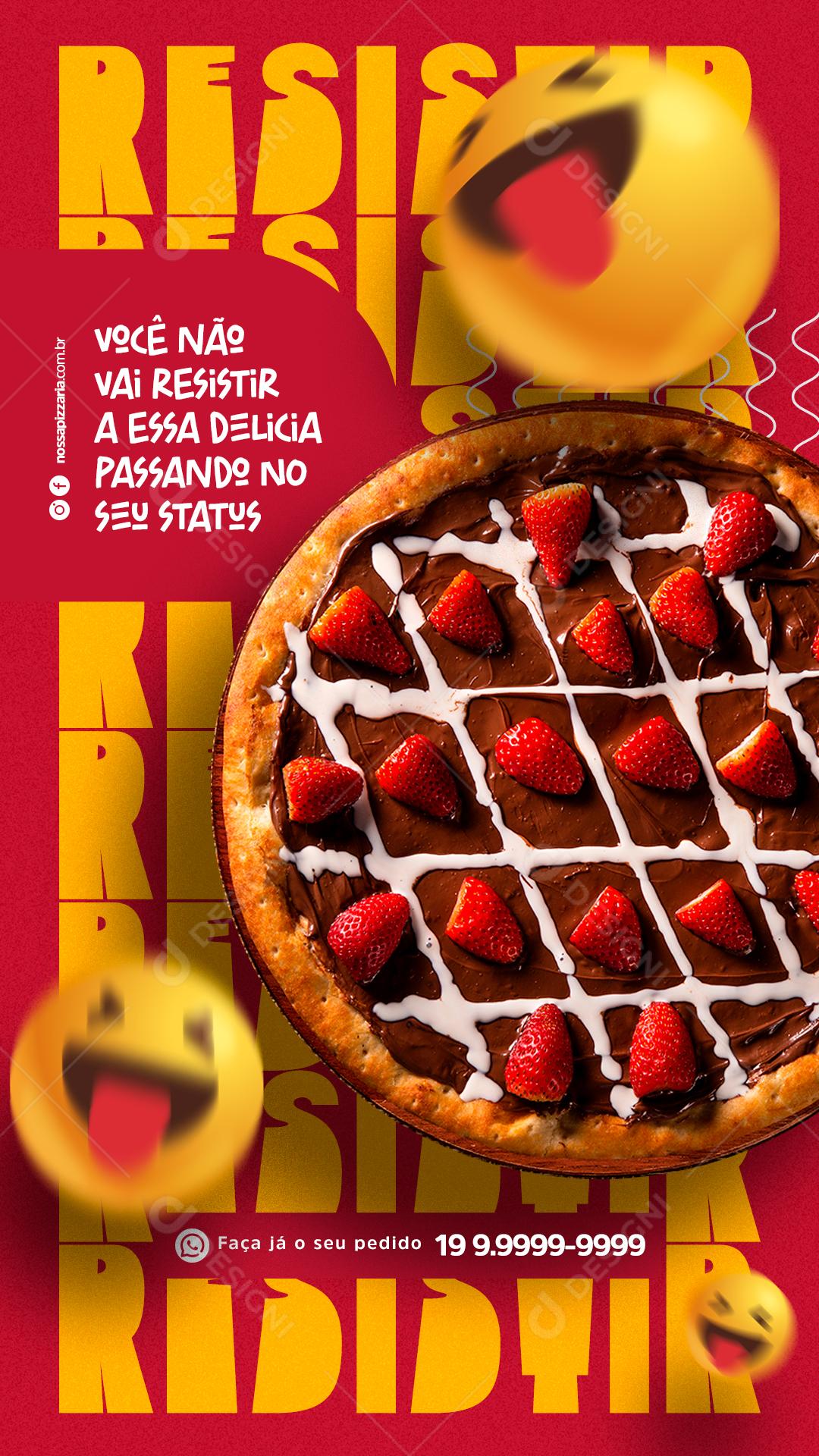 Story Você não vai Resistir a essa Delicia passando no seu Status Pizzaria Social Media PSD Editável