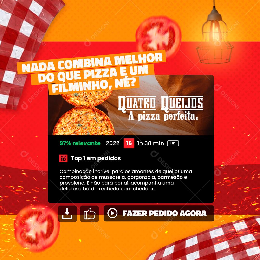 Nada Combina Melhor Do Que Pizza e um Filmezinho Social Media PSD Editável