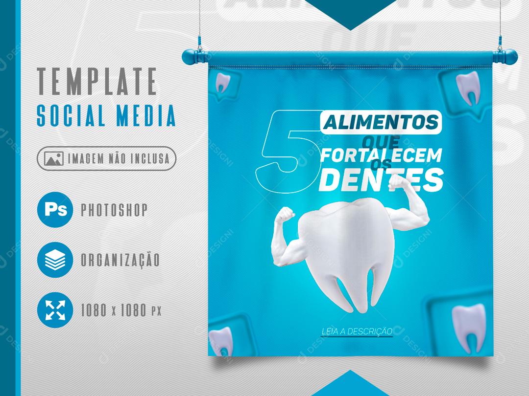 Os 5 Alimentos Que Fortalecem Os Dentes Social Media PSD Editável