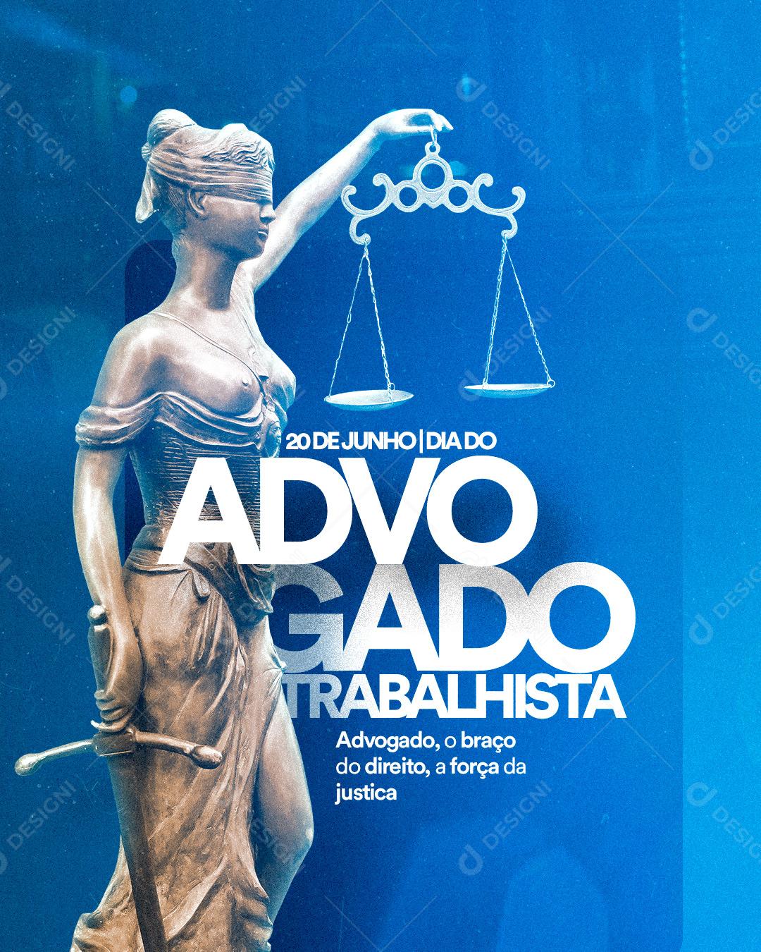 Social Media Advogado o braço do direito a força da Justiça Dia do Advogado Trabalhista PSD Editável