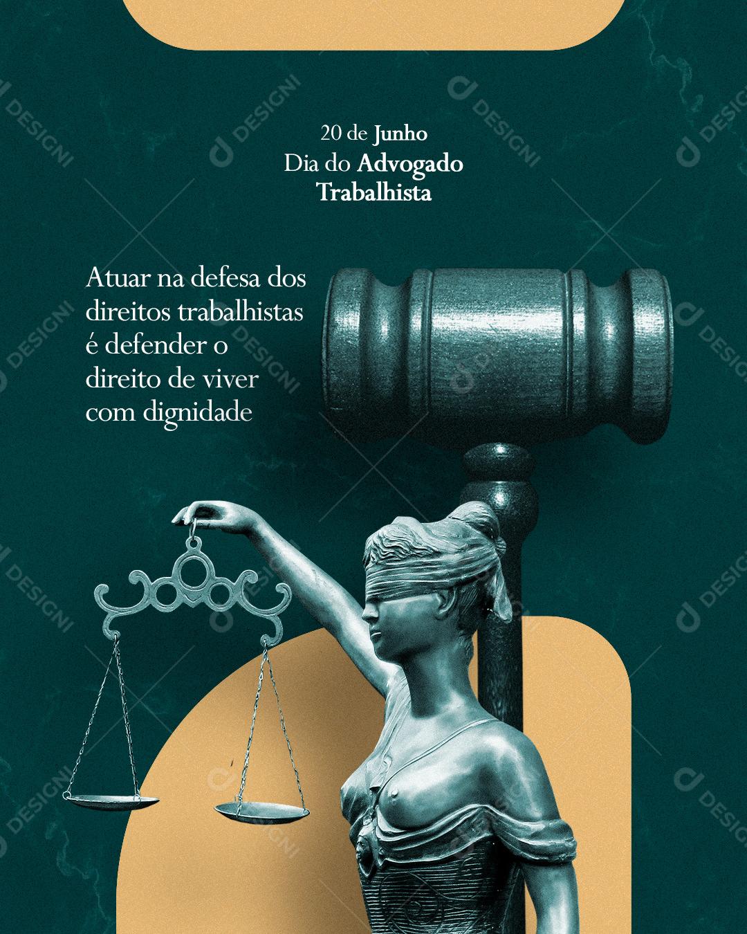 Social Media Atuar na defesa dos direitos Dia do Advogado Trabalhista PSD Editável