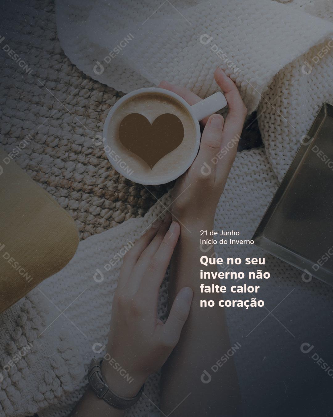 Social Media Que no seu Inverno não falte Calor no Coração Início do inverno 21 de Junho PSD Editável
