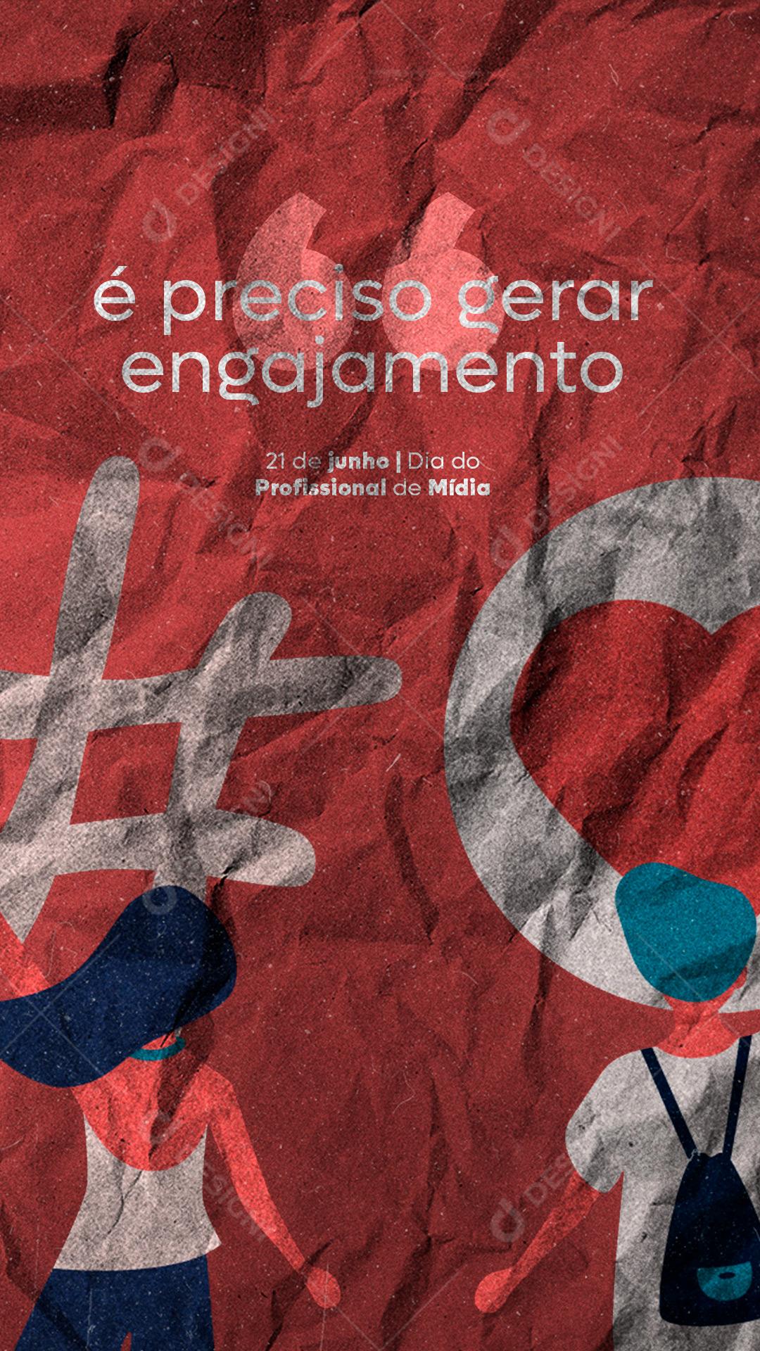 Story É preciso gerar engajamento Dia do Profissional de Mídia 21de Junho Social Media PSD Editável