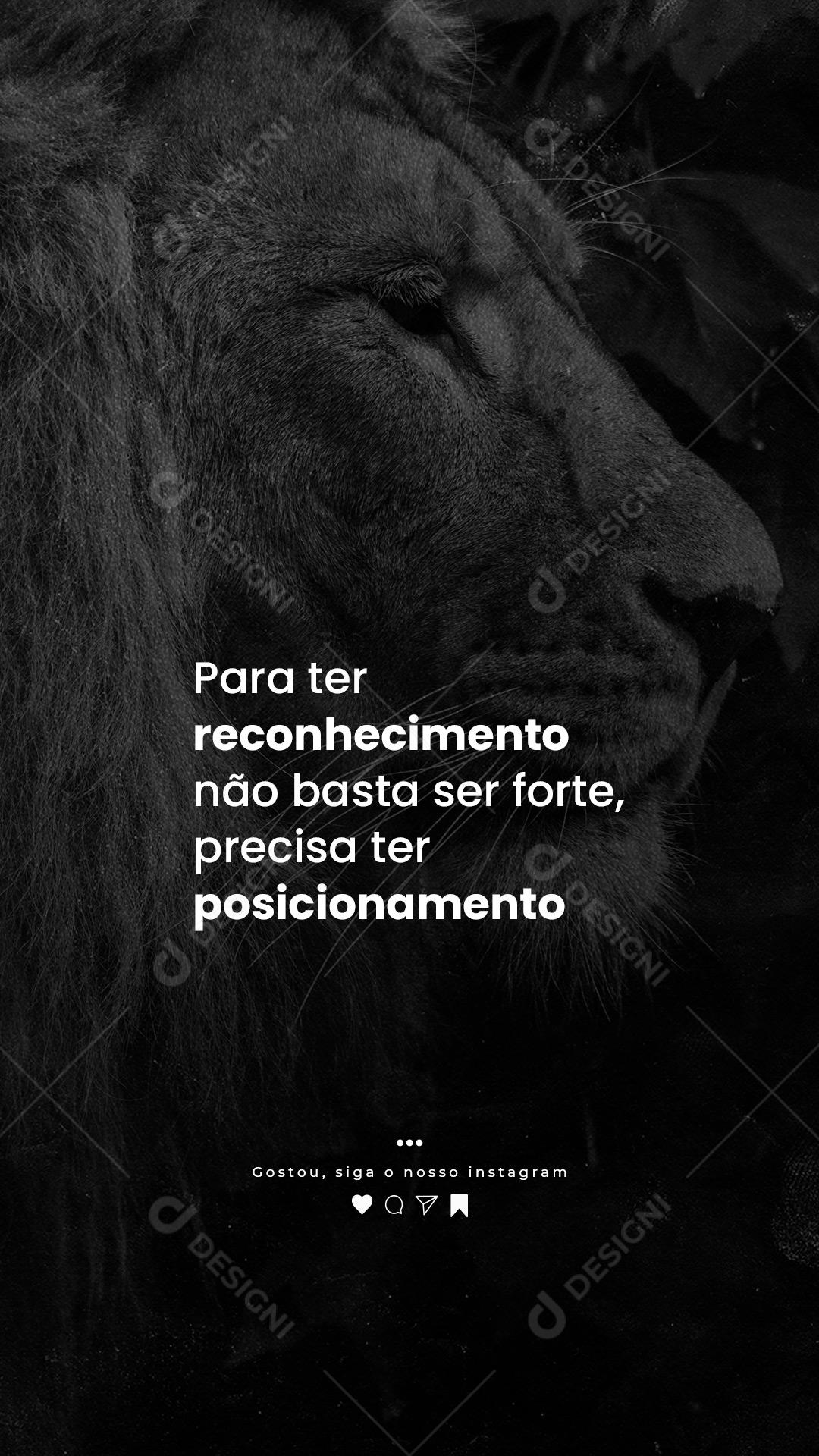 Story Para ter Reconhecimento não basta ser Forte Frase Motivacional Social Media PSD Editável