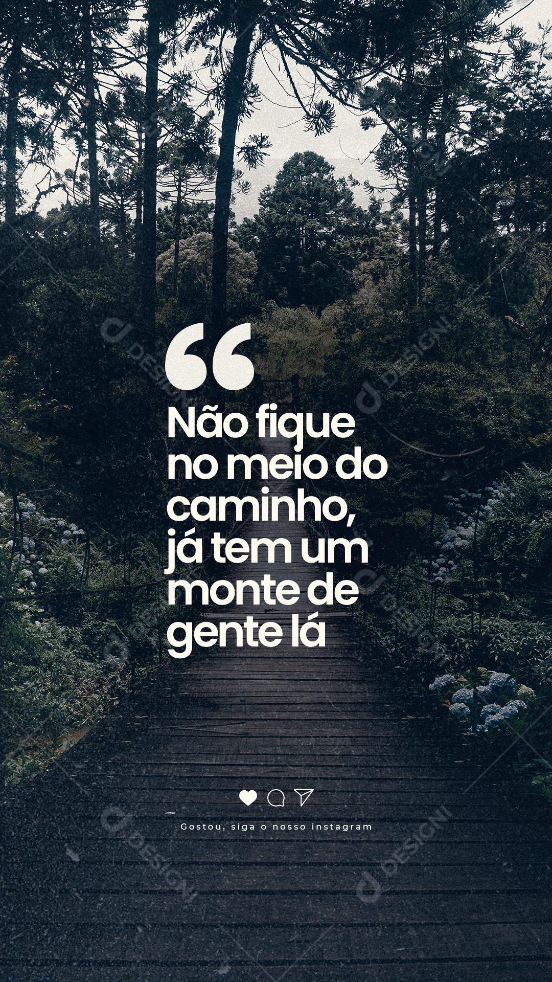 Story Não fique no meio do Caminho Frase Motivacional Social Media PSD Editável