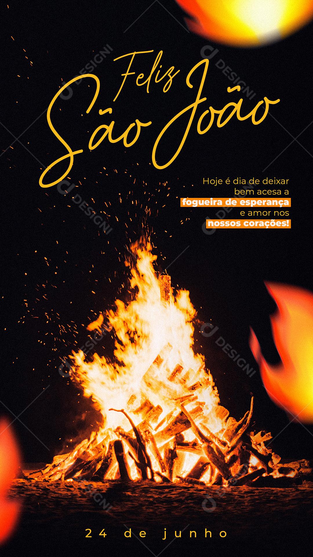 Story Hoje é dia de deixar bem acesa a fogueira de Esperança Dia de São João Social Media PSD Editável