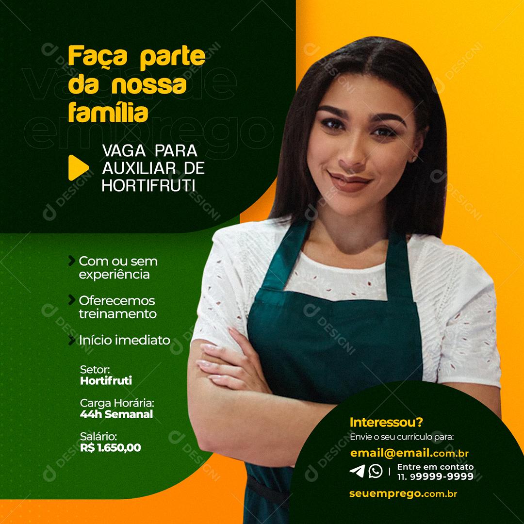Social Media Faça parte da nossa Família Vaga de Emprego para Auxiliar de Hortifrúti PSD Editável