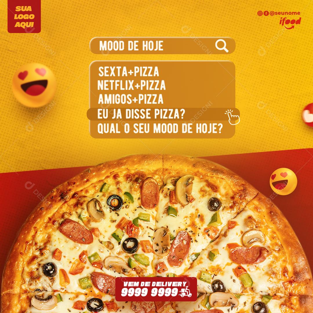 Qual é O Seu Modo De Hoje Eu Já Disse Pizza  Social Media PSD Editável
