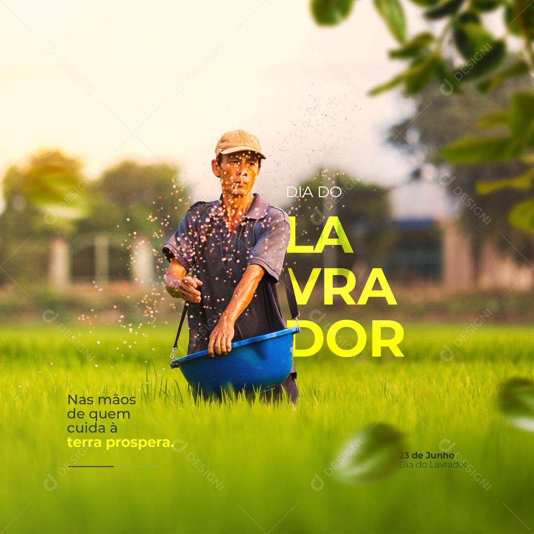 Dia Do Lavrador 23 De Junho Nas Mãos de Quem Cuida a Terra Prospera Social Media PSD Editável