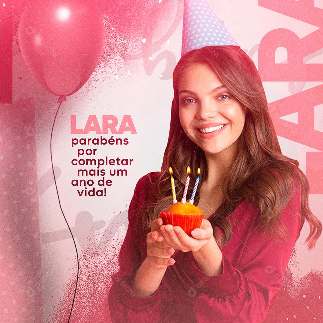 Social Media Lara Parabéns por Completar mais um Ano de Vida Aniversário PSD Editável