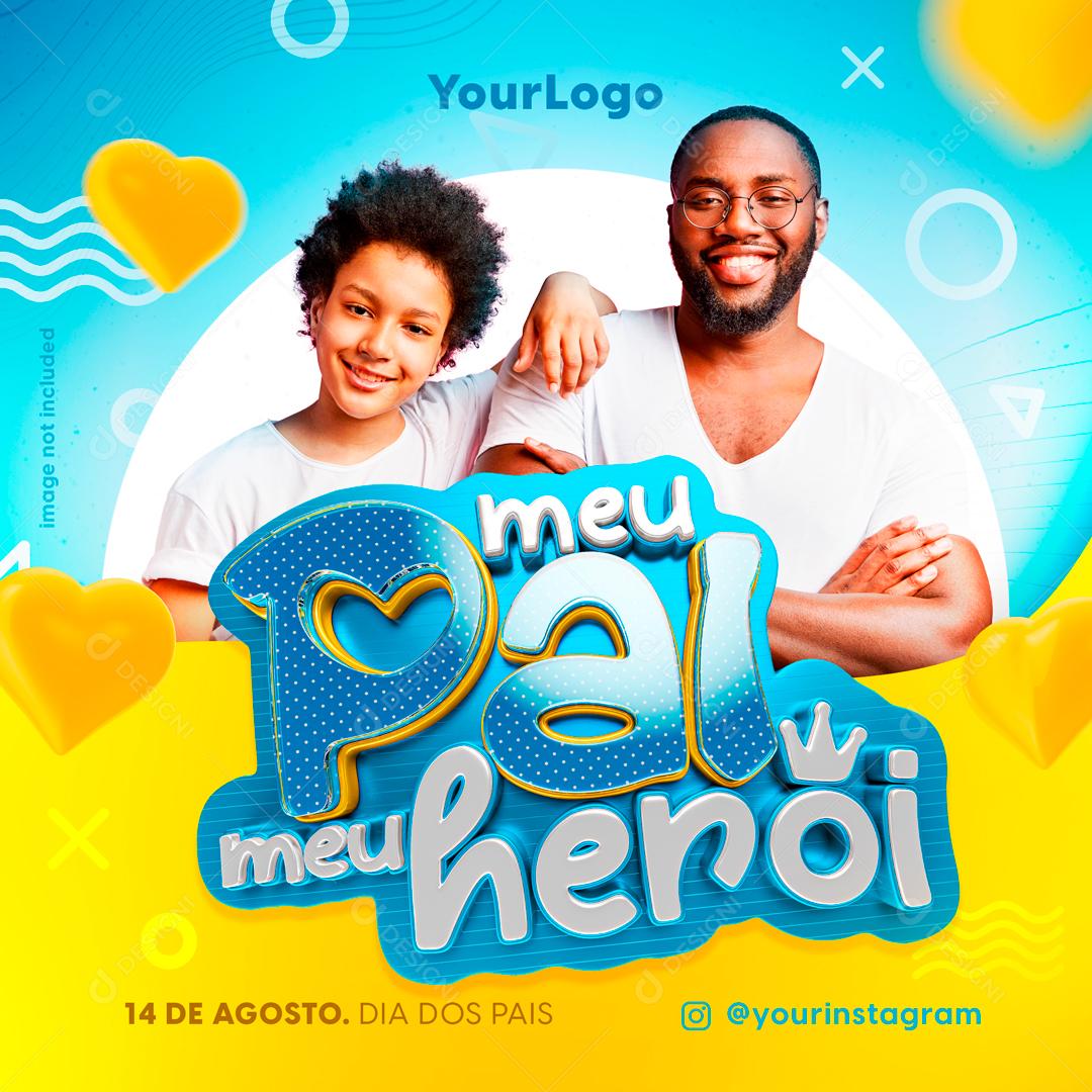 Meu Pai Meu Heroi Commemorative Date Social Media Editable PSD