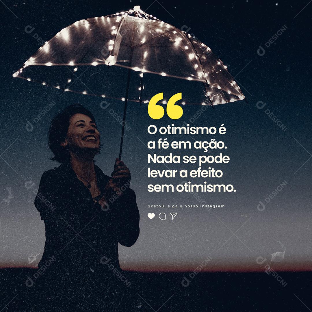 Social Media O Otimismo é a Fé em ação Frase Motivacional PSD Editável