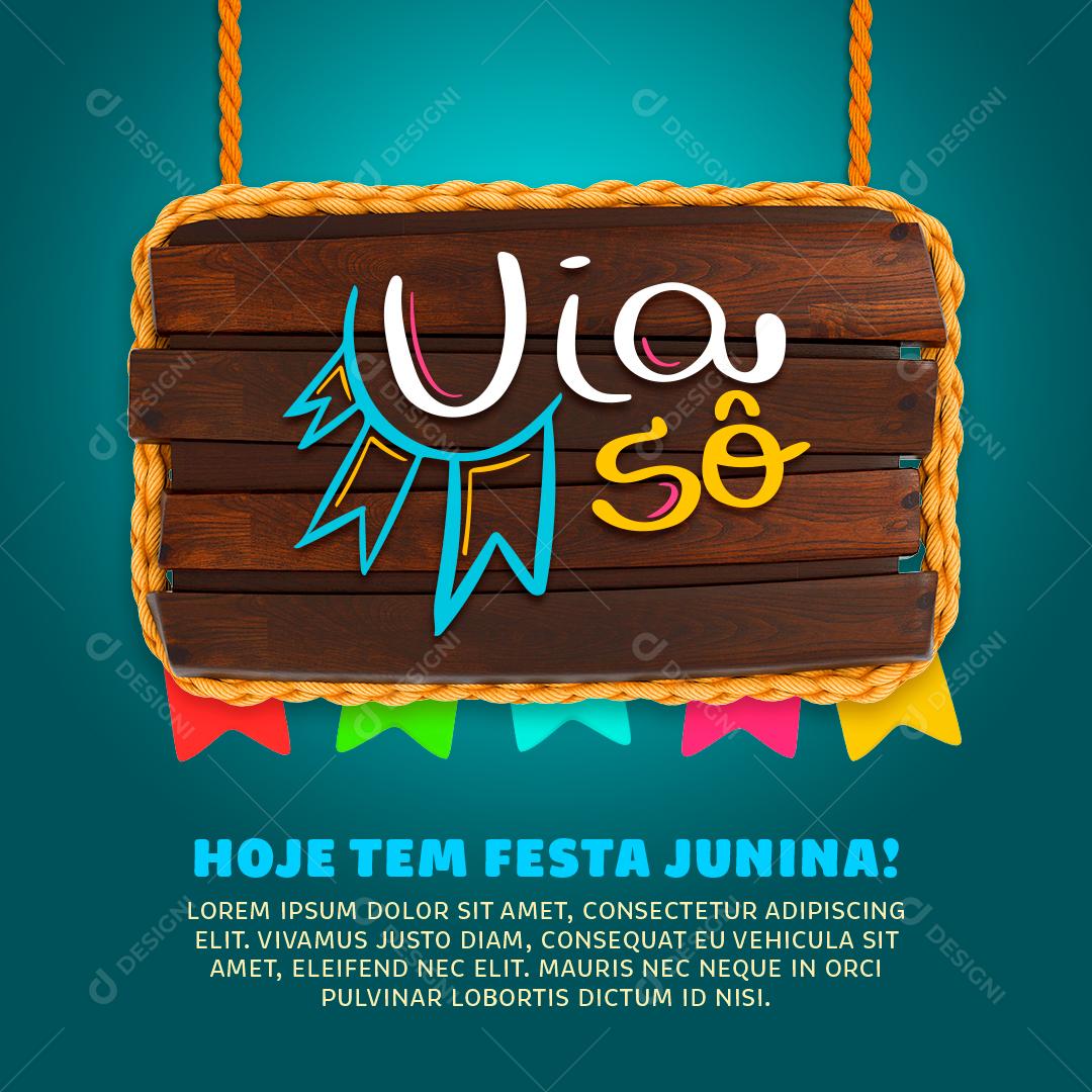 Social Media Uai Sô Hoje tem Festa Junina São João PSD Editável