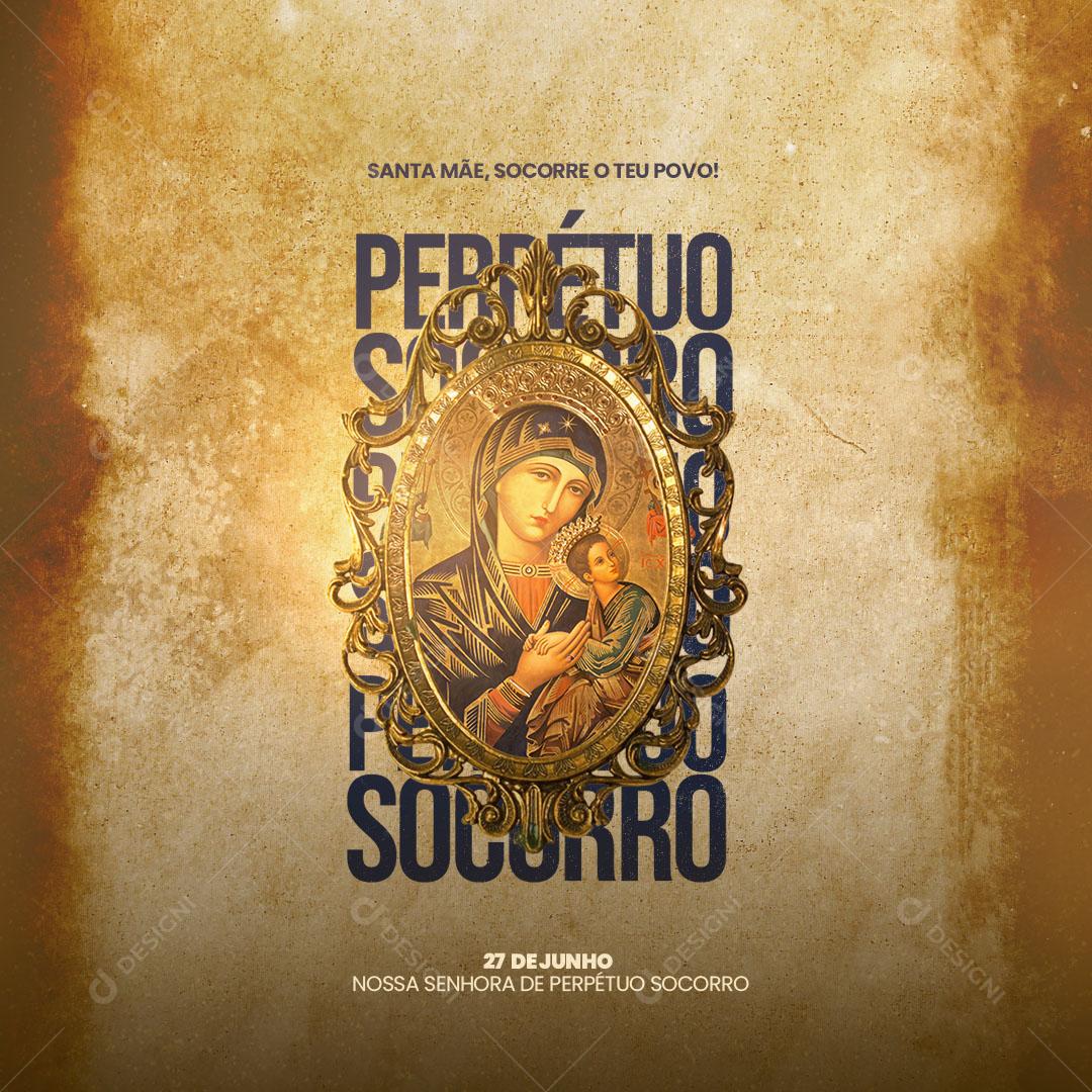 Social Media Dia de Nossa Senhora do Perpétuo Socorro Santa Mãe, Socorre o Teu Povo! PSD Editável