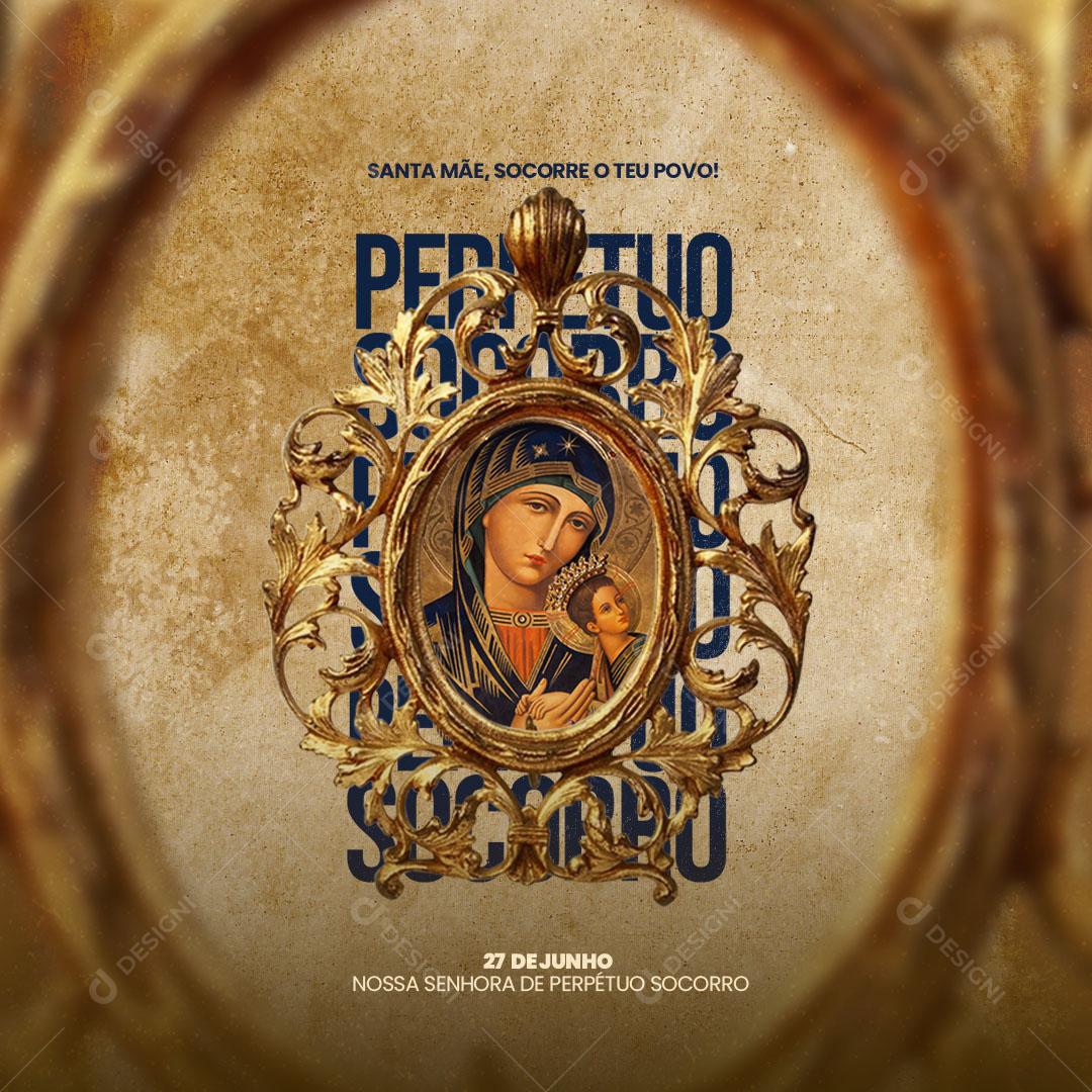 Dia de Nossa Senhora do Perpétuo Socorro Santa Mãe, Socorre o Teu Povo! Social Media PSD Editável