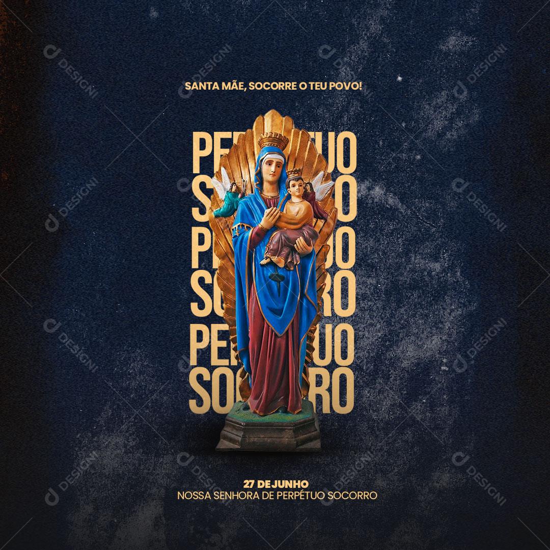 Dia de Nossa Senhora do Perpétuo Socorro 27 de Junho Social Media PSD Editável