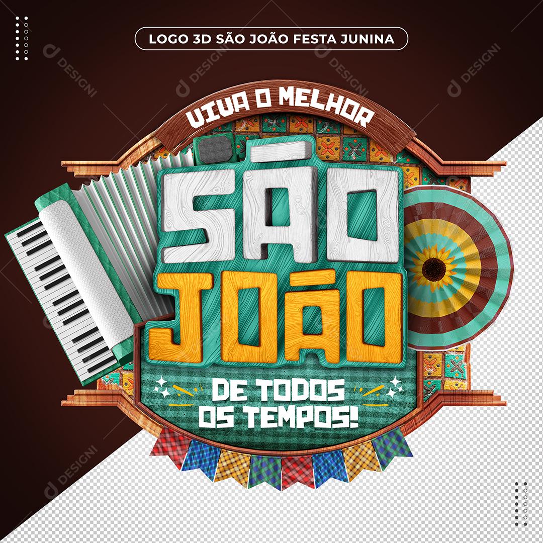 Selo 3D São João Viva o Melhor de Todos os Tempos Para Composição PSD