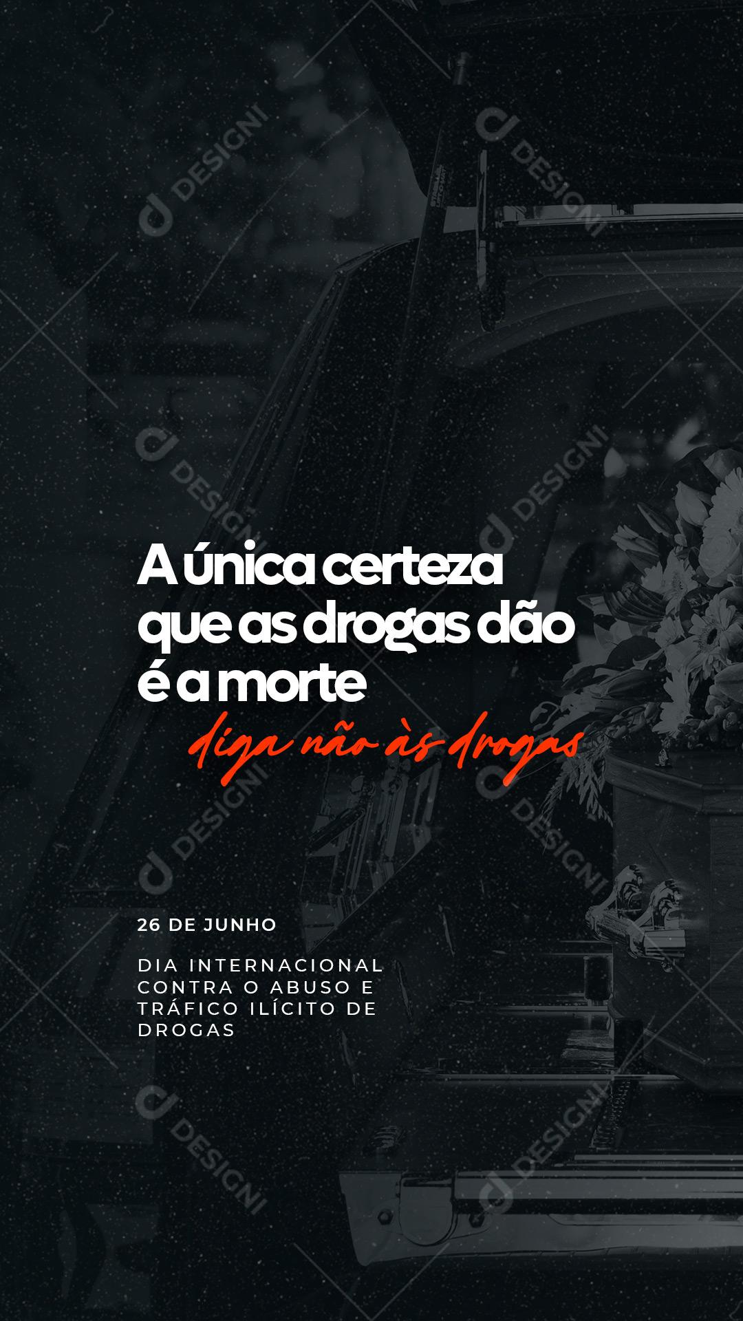 Story A Única certeza que as drogas dão é a Morte Dia contra o Abuso de Drogas Social Media PSD Editável