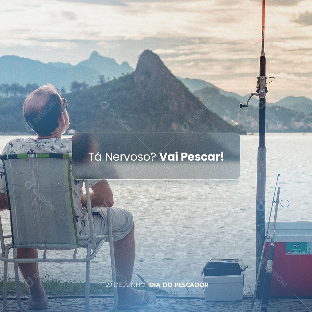 Post Dia do Pescador 29 de Junho Ta Nervoso? Vai Pescar Social Media PSD Editável