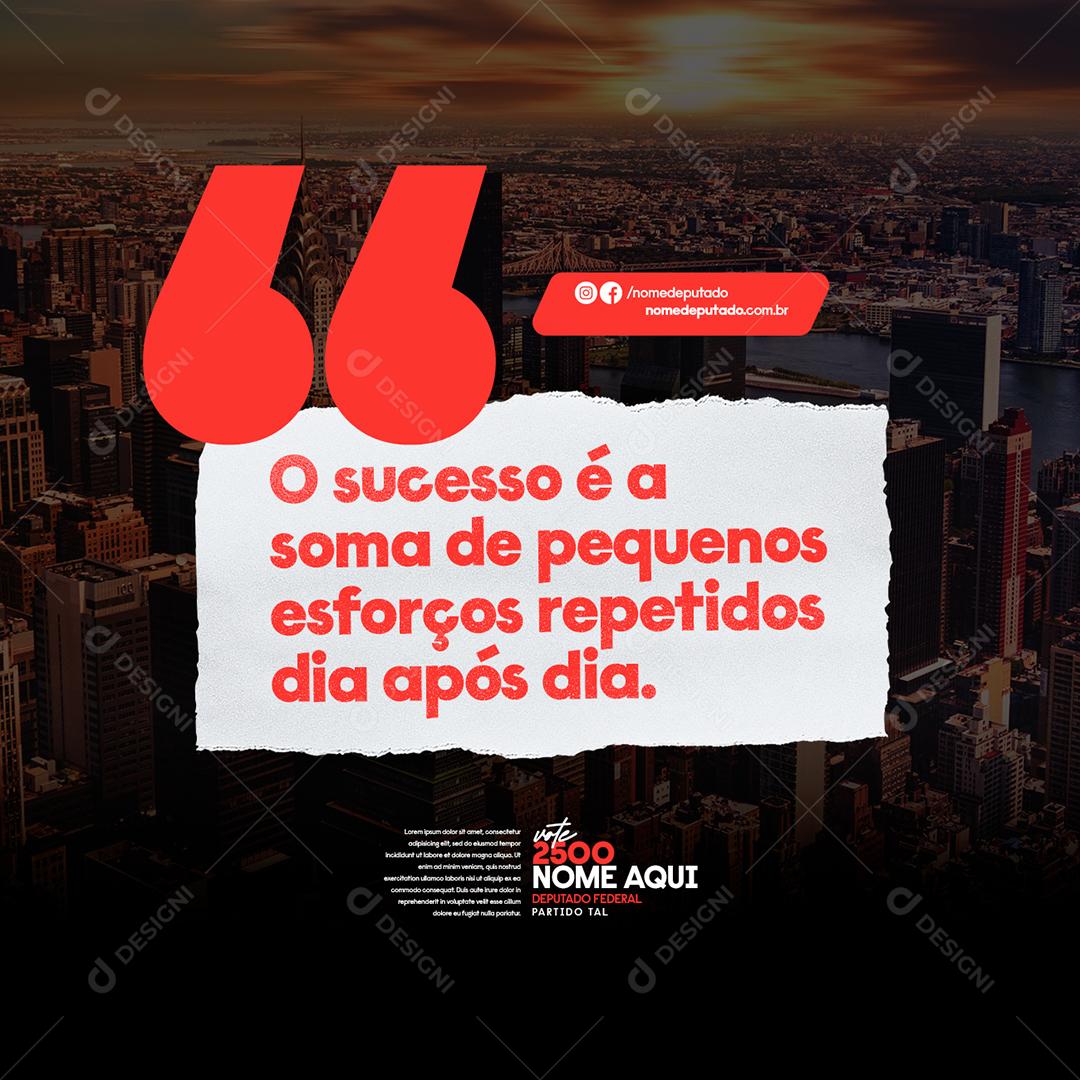 Social Media O Sucesso é a soma de Pequenos esforços repetidos Política PSD Editável