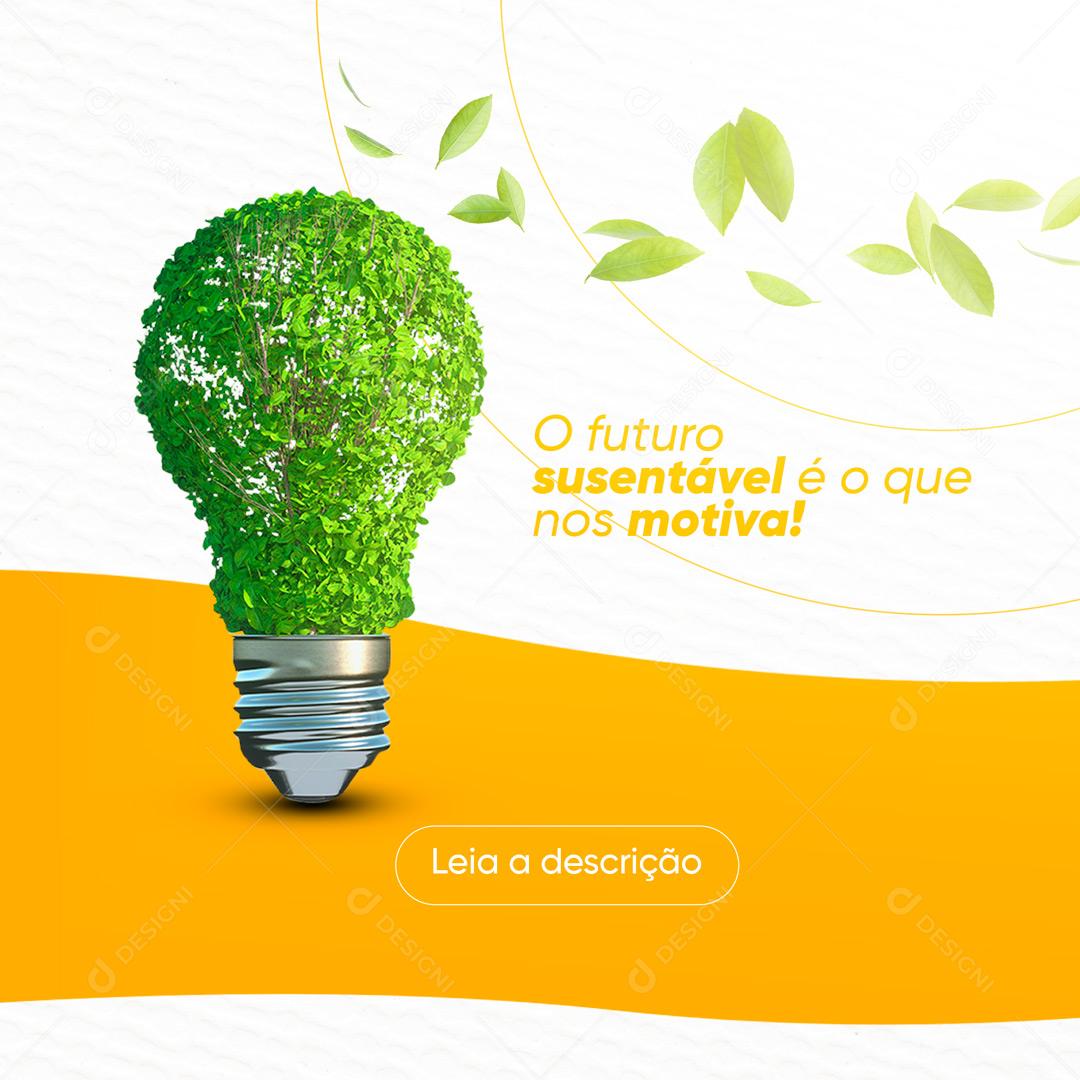 Energia Solar O Futuro Sustentável é o Que Nos Motiva! Social Media PSD Editável