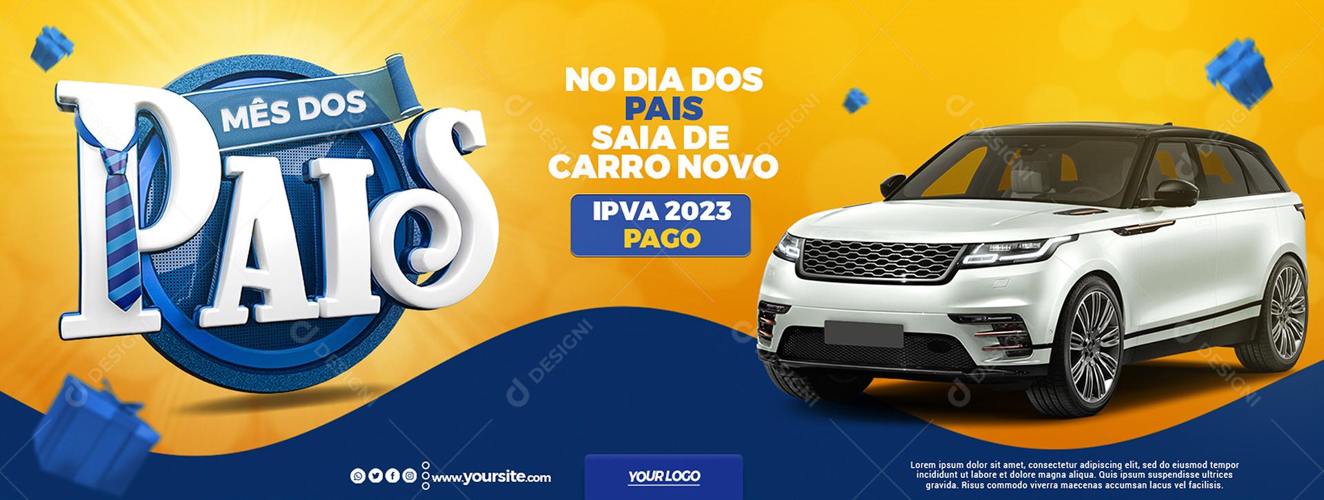 Social Media Banner Mês dos Pais No dia Dos Pais Saia de Carro Novo Concessionária PSD Editável
