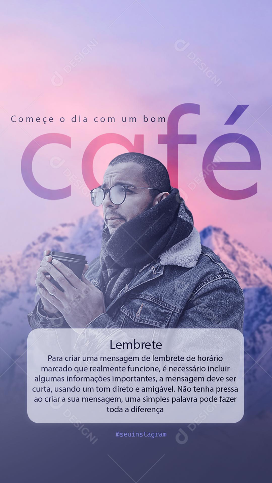 Social Media Story Lembrete Começe o Dia Com Um bom Café PSD Editável