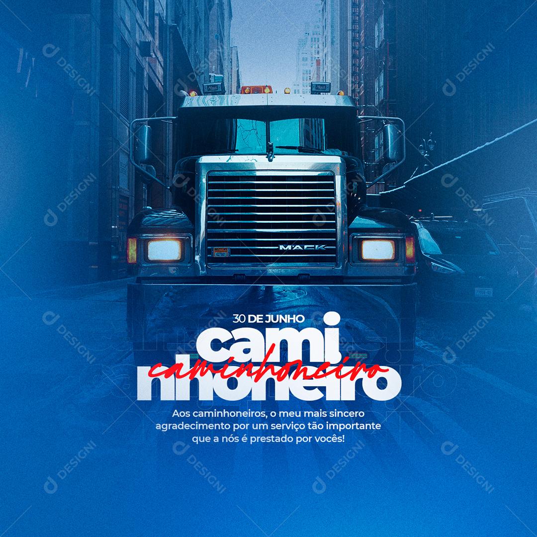 Social Media Aos caminhoneiros Dia do Caminhoneiro 30 de Junho PSD Editável