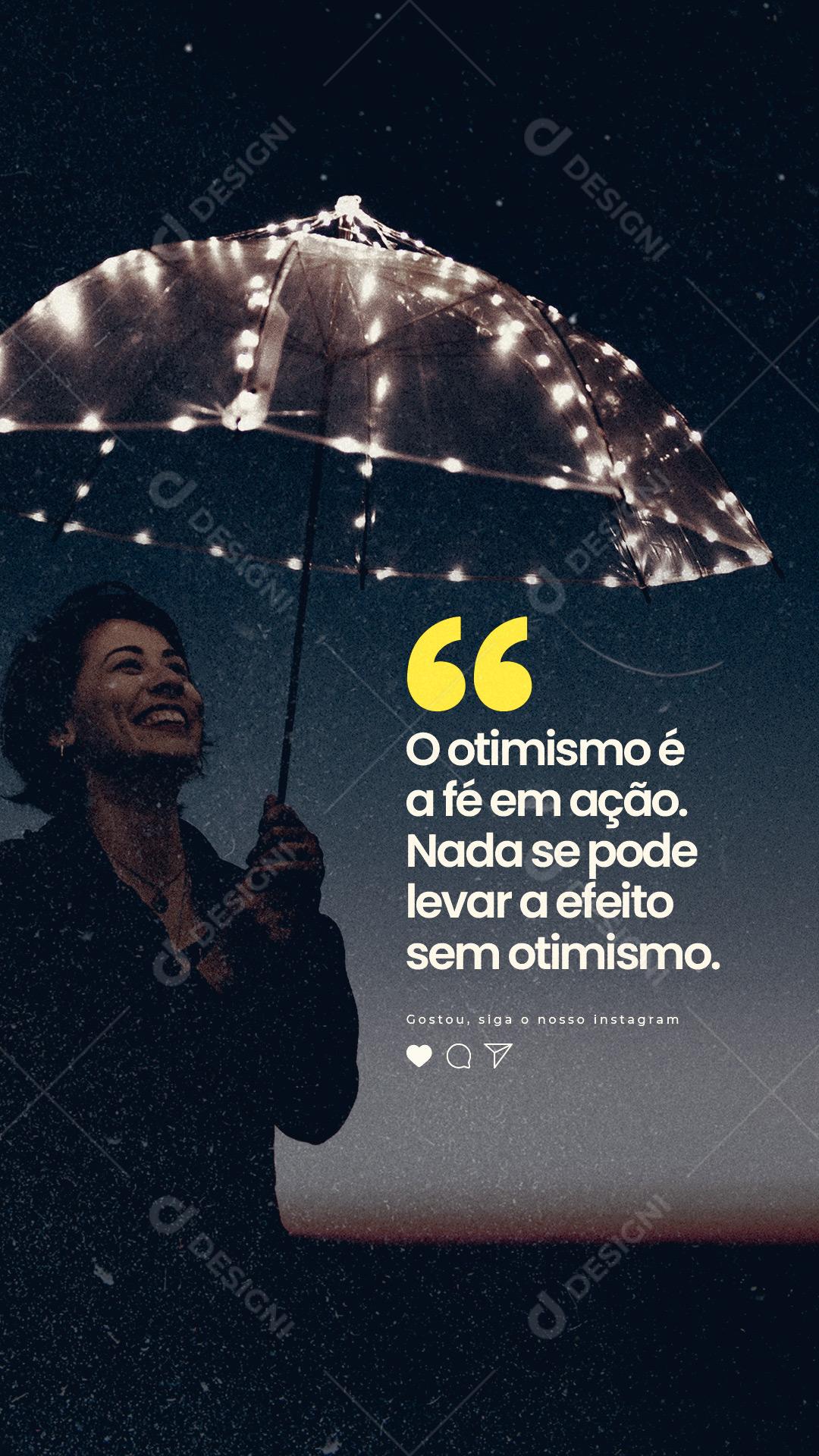 Story Frase Motivacional Otimismo é a Fé em Ação Social Media PSD Editável