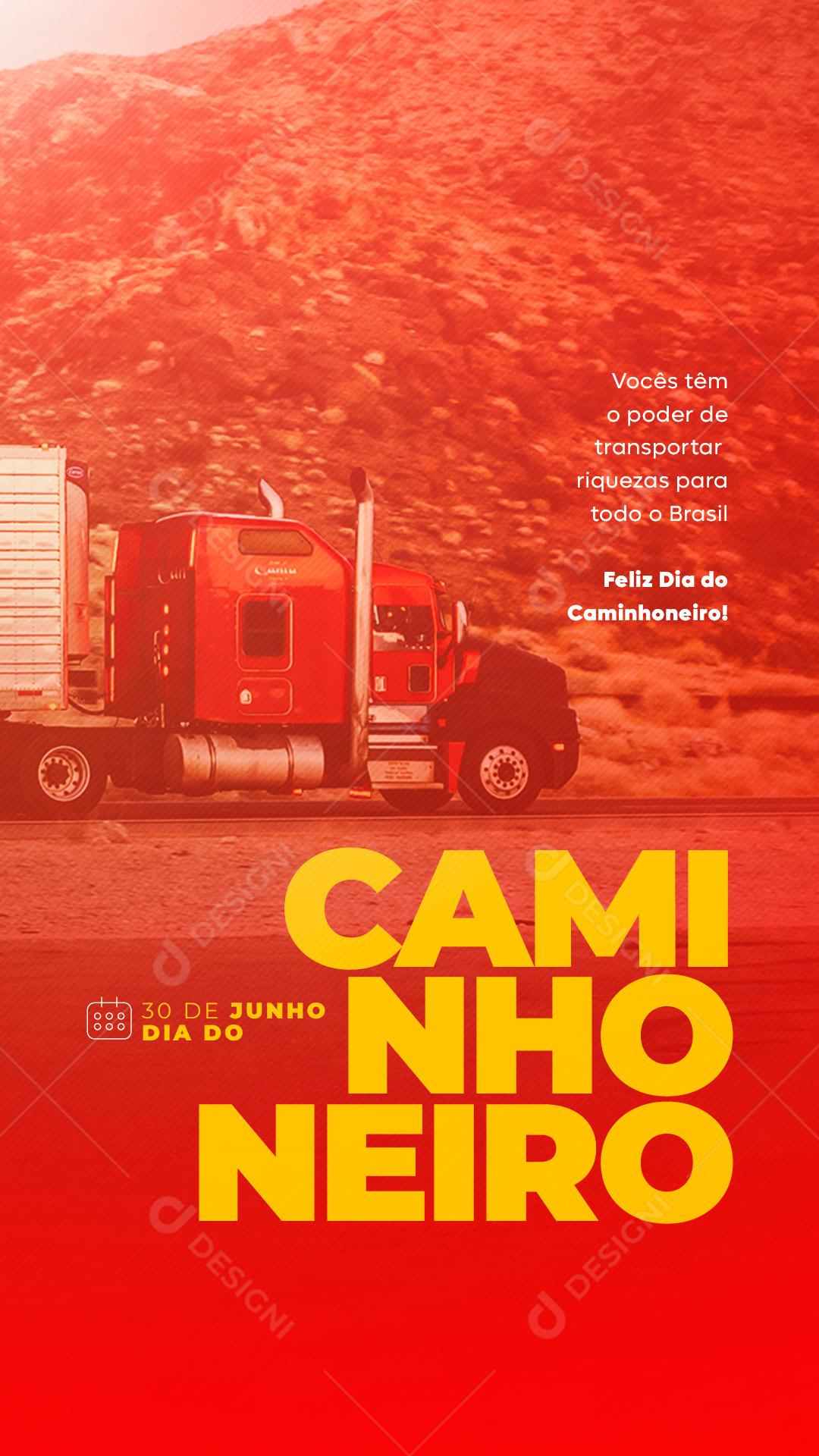 Story Vocês têm o poder de transportar Riquezas Dia do Caminhoneiro Social Media PSD Editável