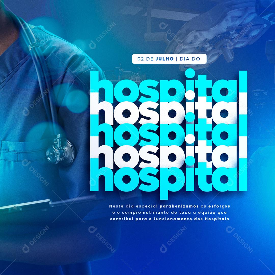 Dia do Hospital Neste dia Especial Parabenizamos os Esforços Social Media PSD Editável