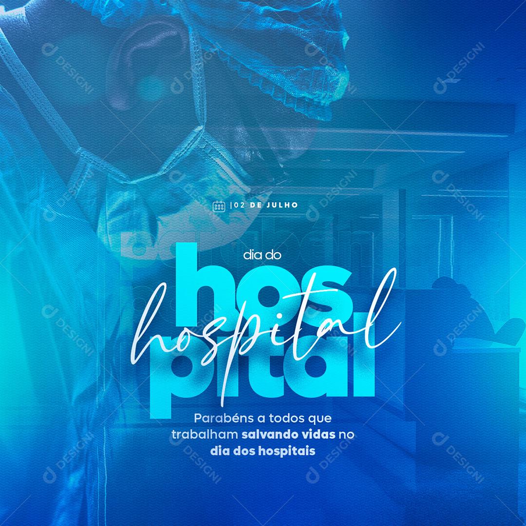 Social Media Parabéns a Todos que Trabalham Salvando Vidas Dia do Hospital PSD Editável