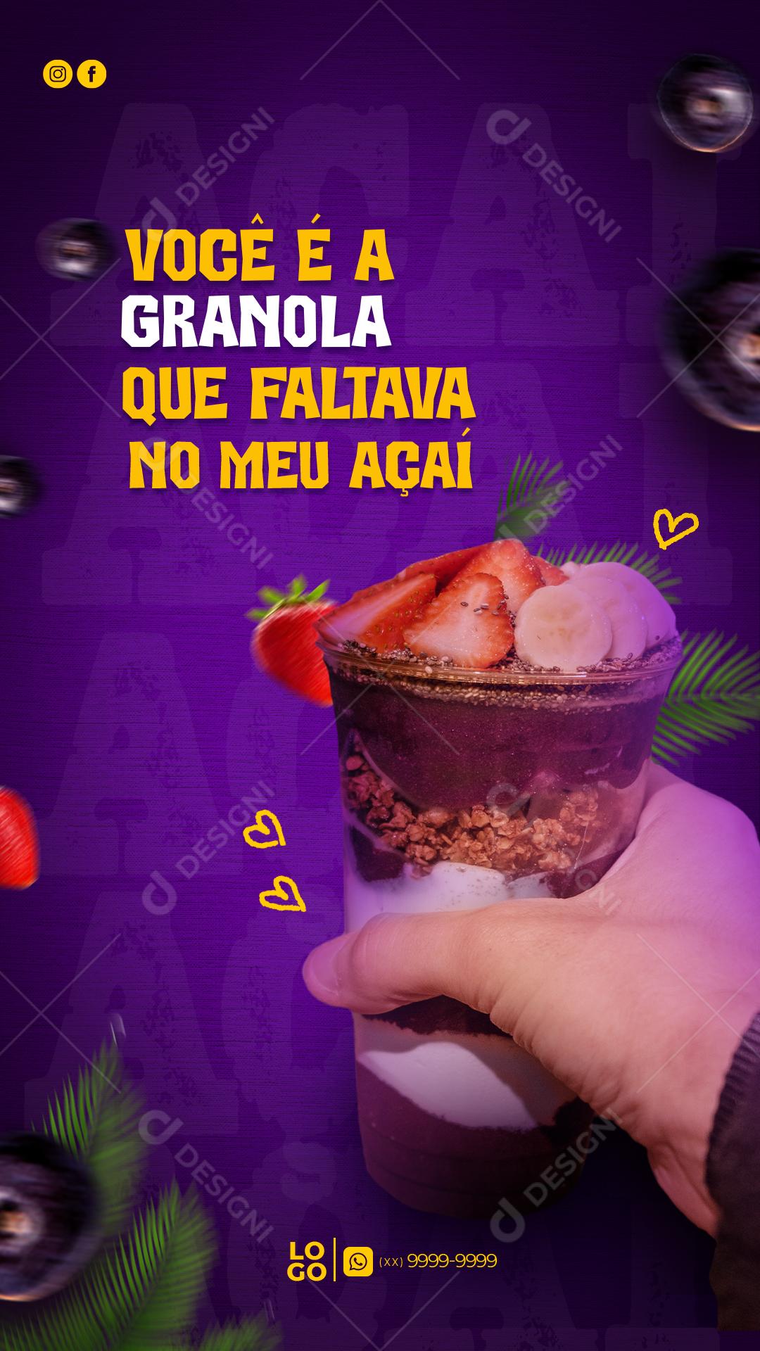 Story Você é a Granola Que Faltava no Meu Açaí Açaíteria Social Media PSD Editável