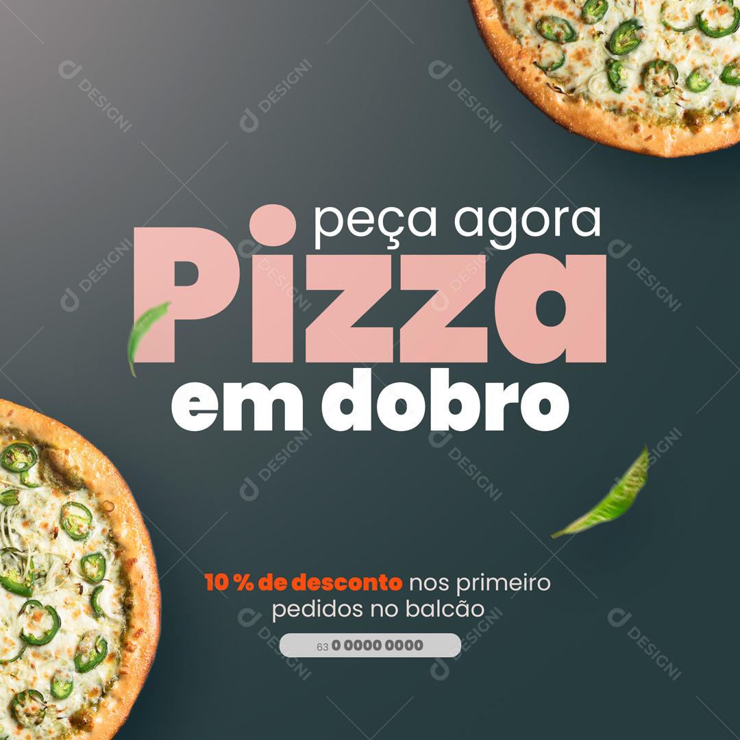 Post Pizzaria Peça Agora Pizza em Dobro Social Media PSD Editável