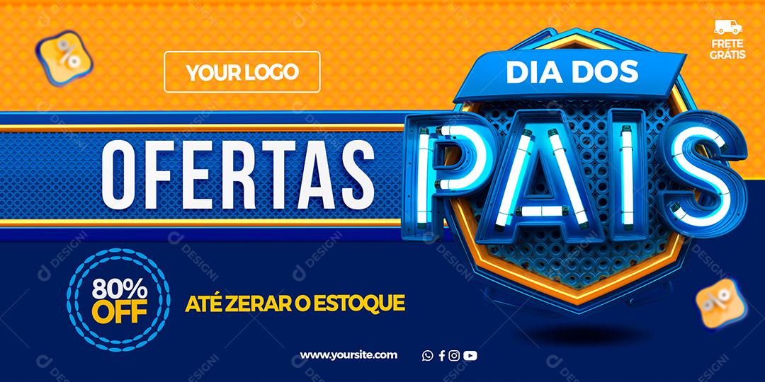 Banner Ofertas Dia dos Pais Promoção Lojas Social Media PSD Editável