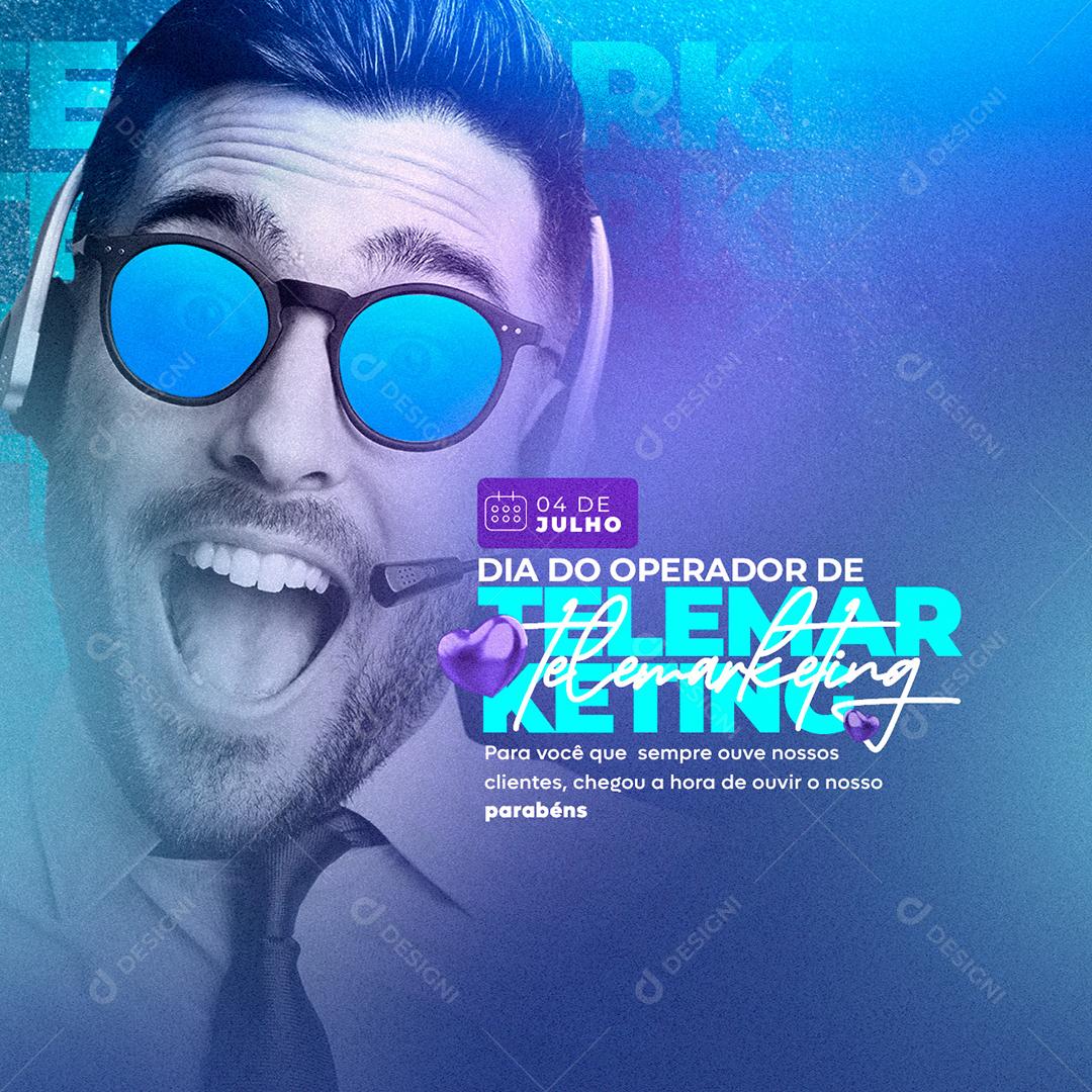 Social Media 04 de Julho Dia do Operador de Telemarketing PSD Editável