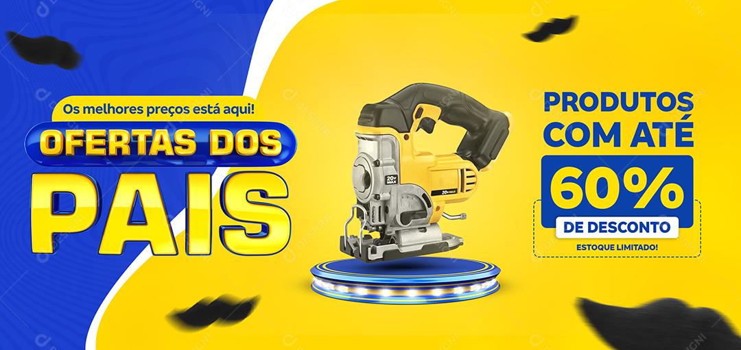 Banner Ofertas dos Pais Produtos Com Até 60% de Desconto Ferramentas Social Media PSD Editável