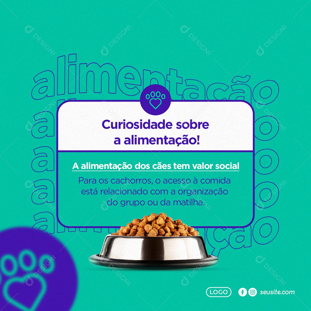 Social Media Veterinária Curiosidade Sobre a Alimentação PSD Editável