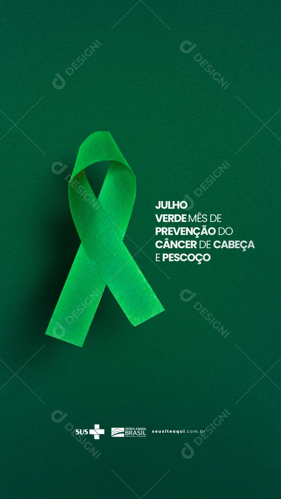 Story Mês de Prevenção do Câncer de Cabeça e Pescoço Julho Verde Social Media PSD Editável